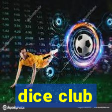 dice club